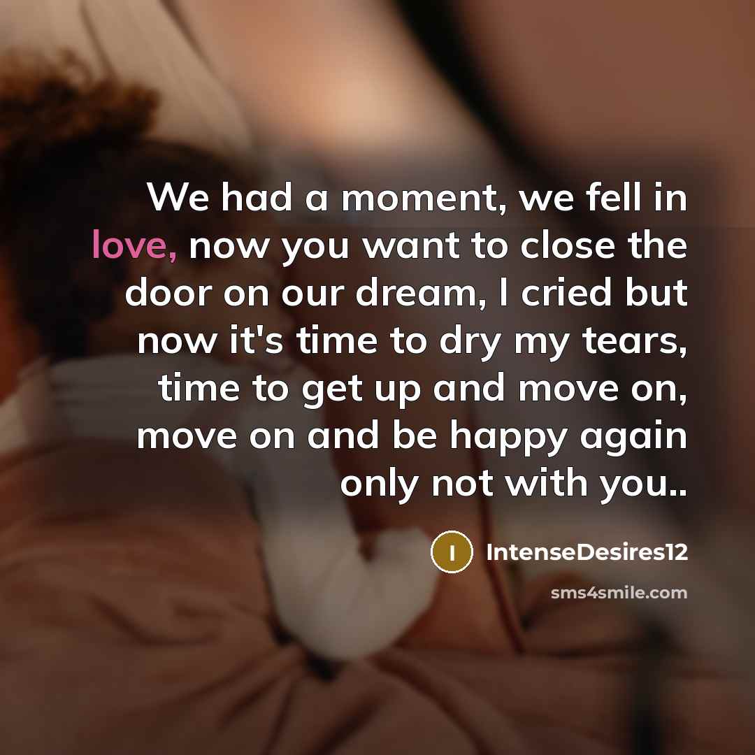 “We had a moment, we fell in love, now you…” quote by IntenseDesires12