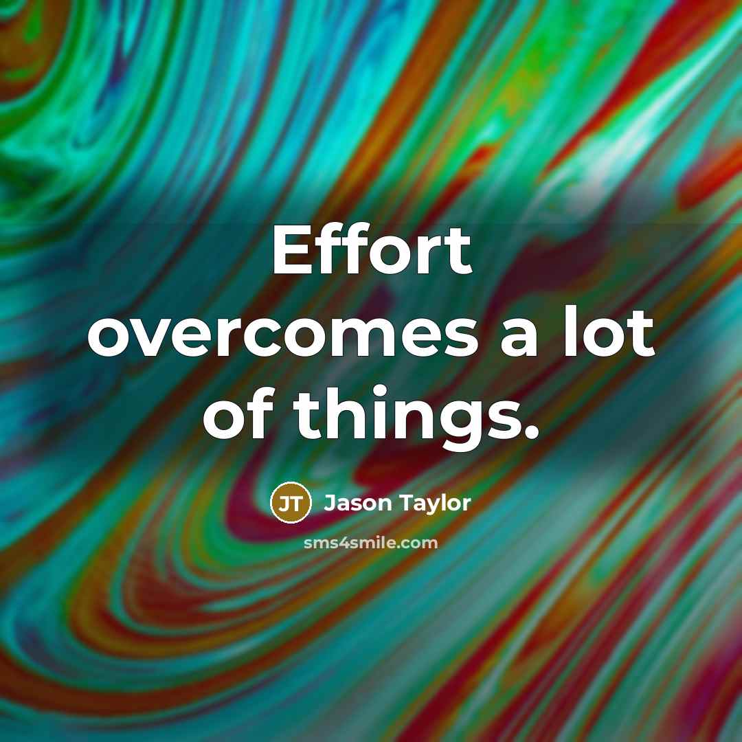 “Effort overcomes a lot of things.…” quote by Jason Taylor