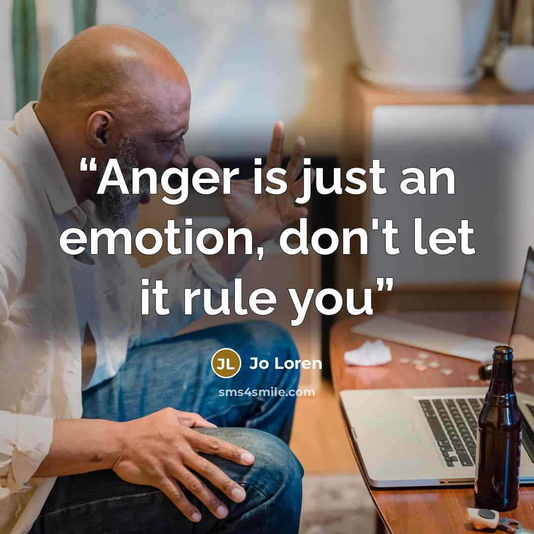 “Anger is just an emotion, don't let it rule you” quote by Jo Loren