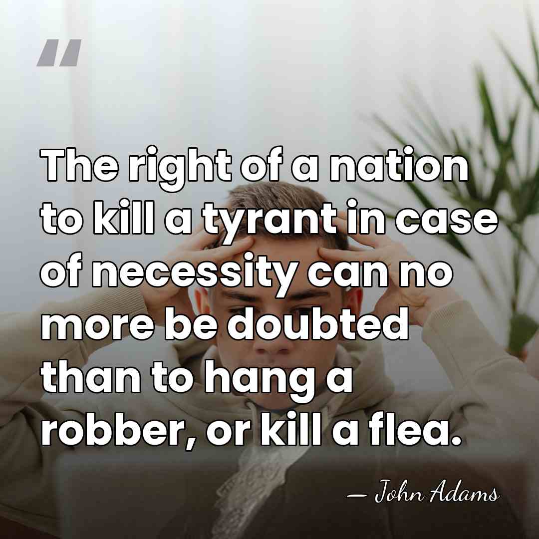 The right of a nation to kill a tyrant in case of&hellip; - John Adams