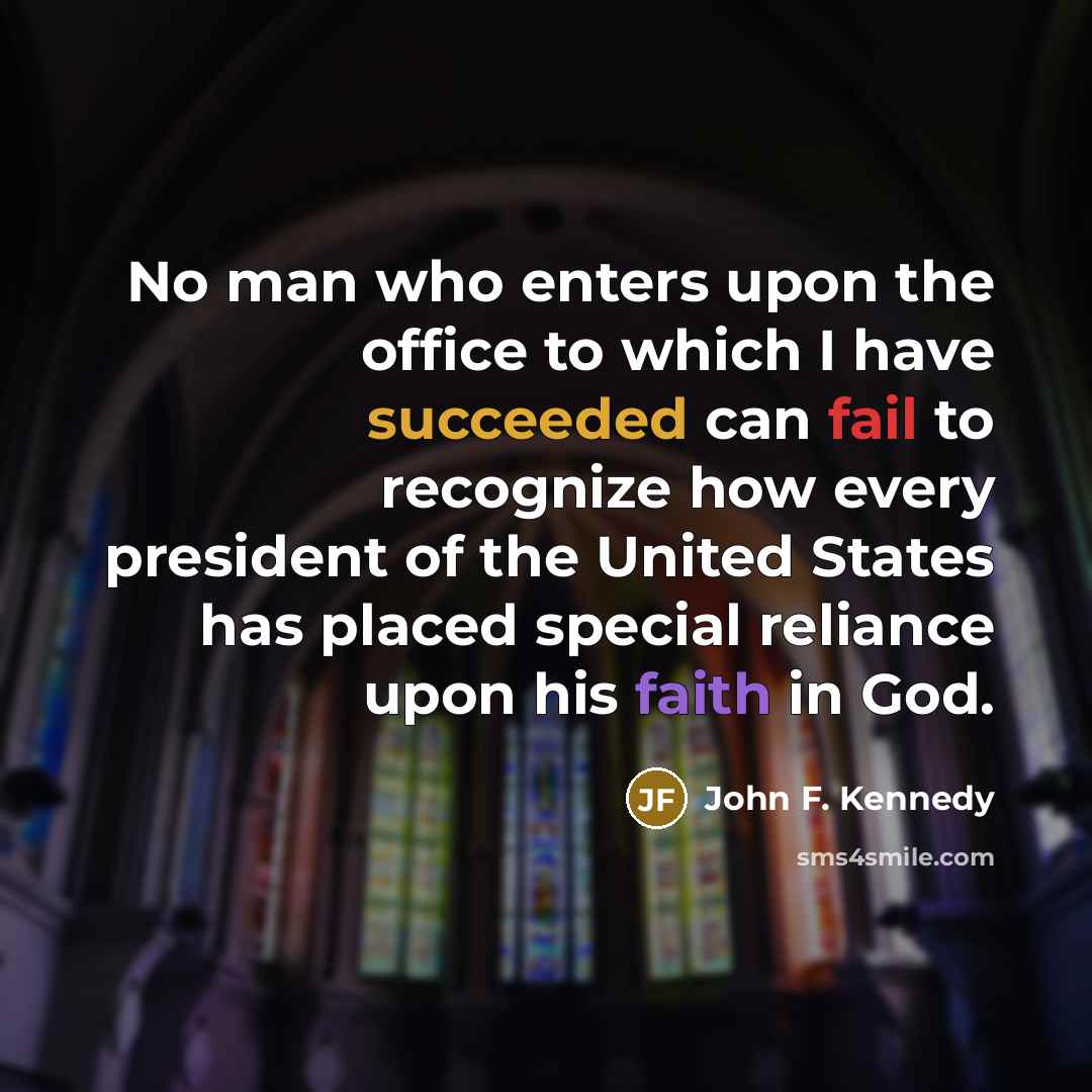“No man who enters upon the office to which I…” quote by John F. Kennedy