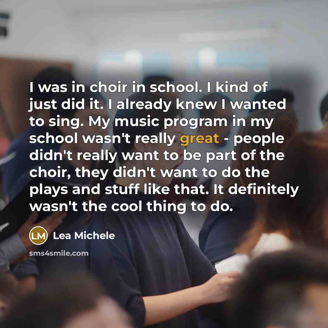 “I was in choir in school. I kind of just…” quote by Lea Michele
