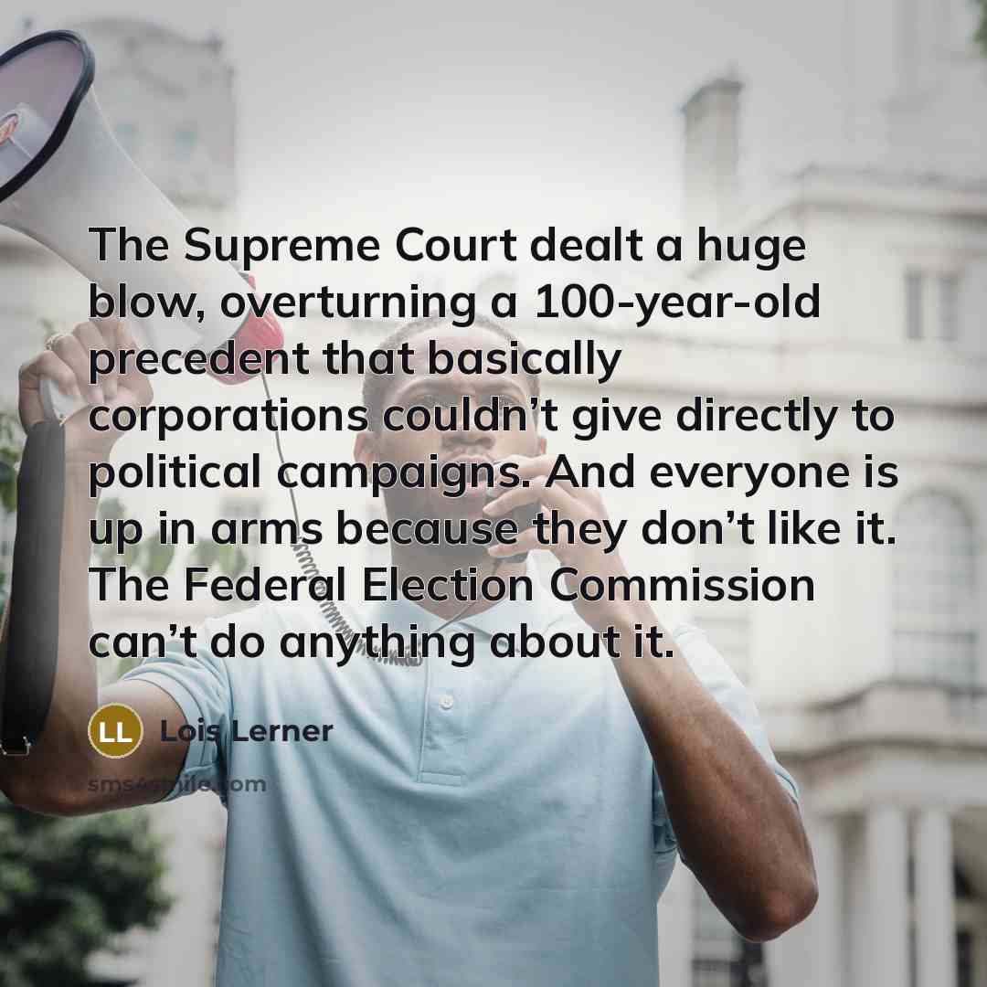 “The Supreme Court dealt a huge blow, overturning a 100-year-old…” quote by Lois Lerner