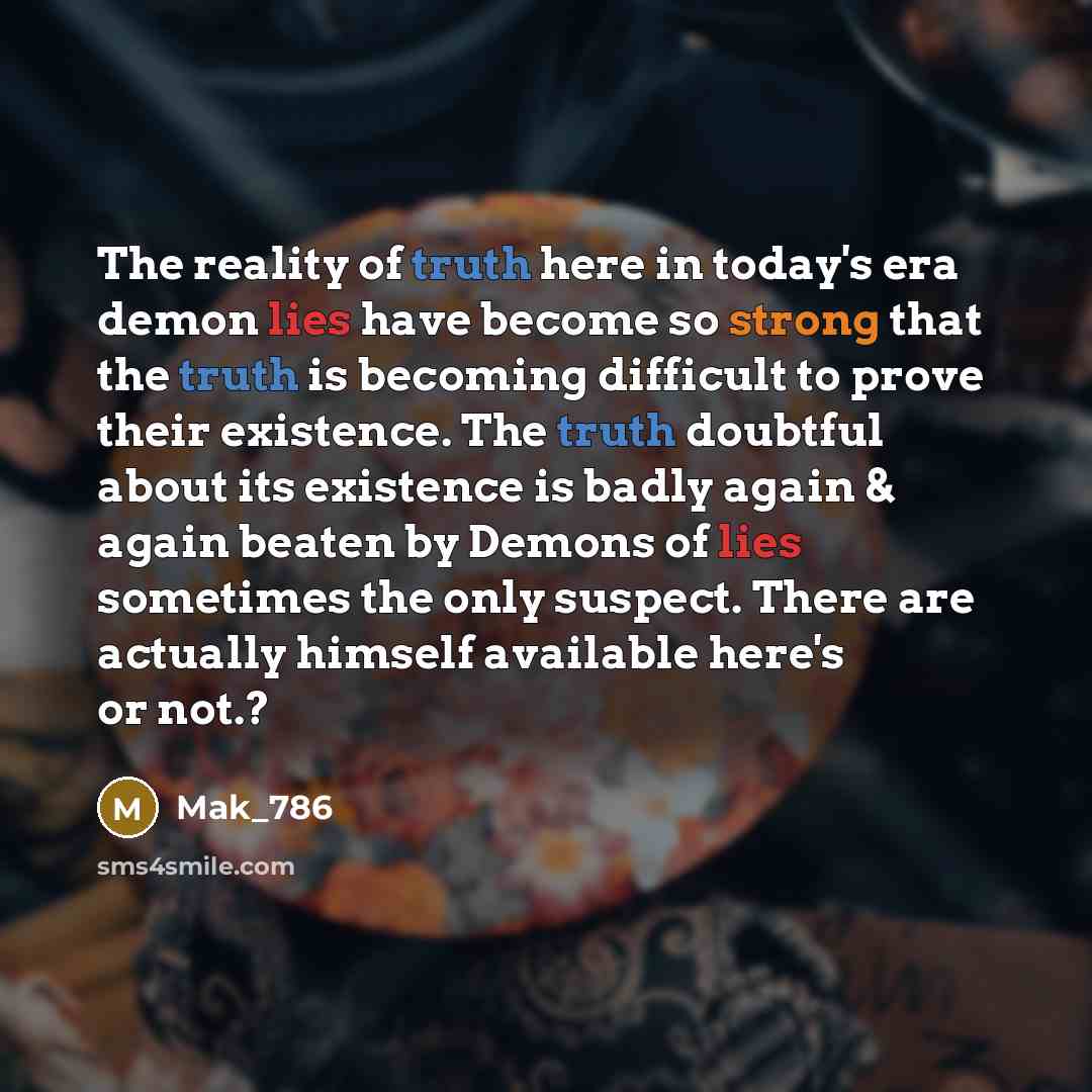 “The reality of truth here in today's era demon lies…” quote by Mak_786