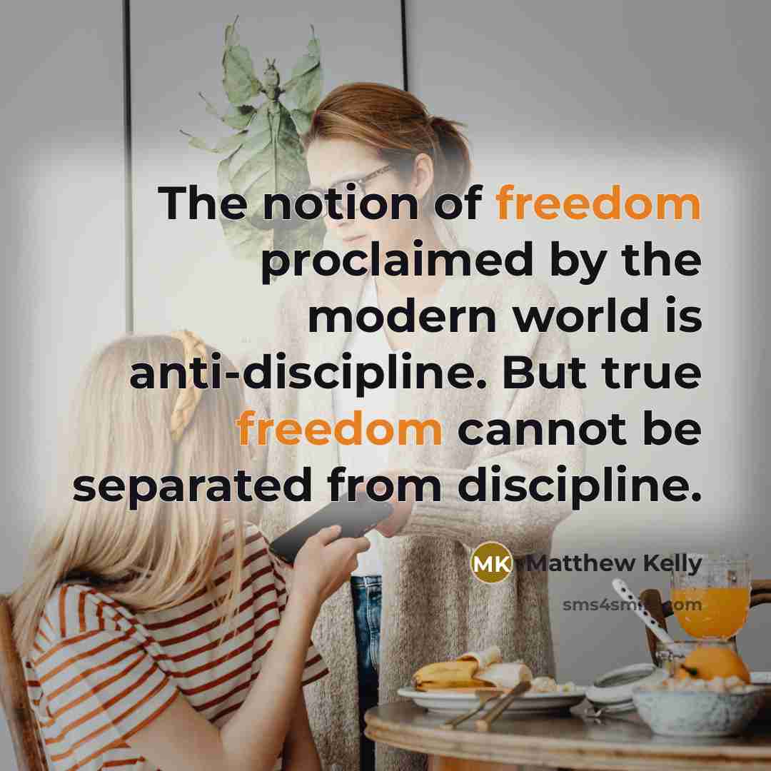 “The notion of freedom proclaimed by the modern world is…” quote by Matthew Kelly