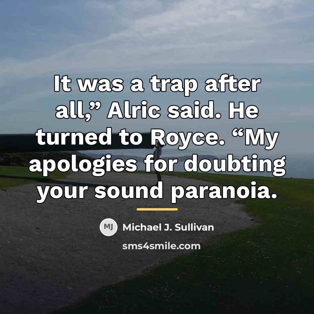 “It was a trap after all,” Alric said. He turned…” quote by Michael J. Sullivan