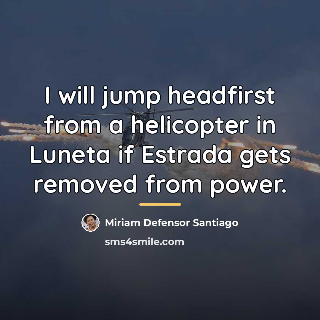“I will jump headfirst from a helicopter in Luneta if…” quote by Miriam Defensor Santiago