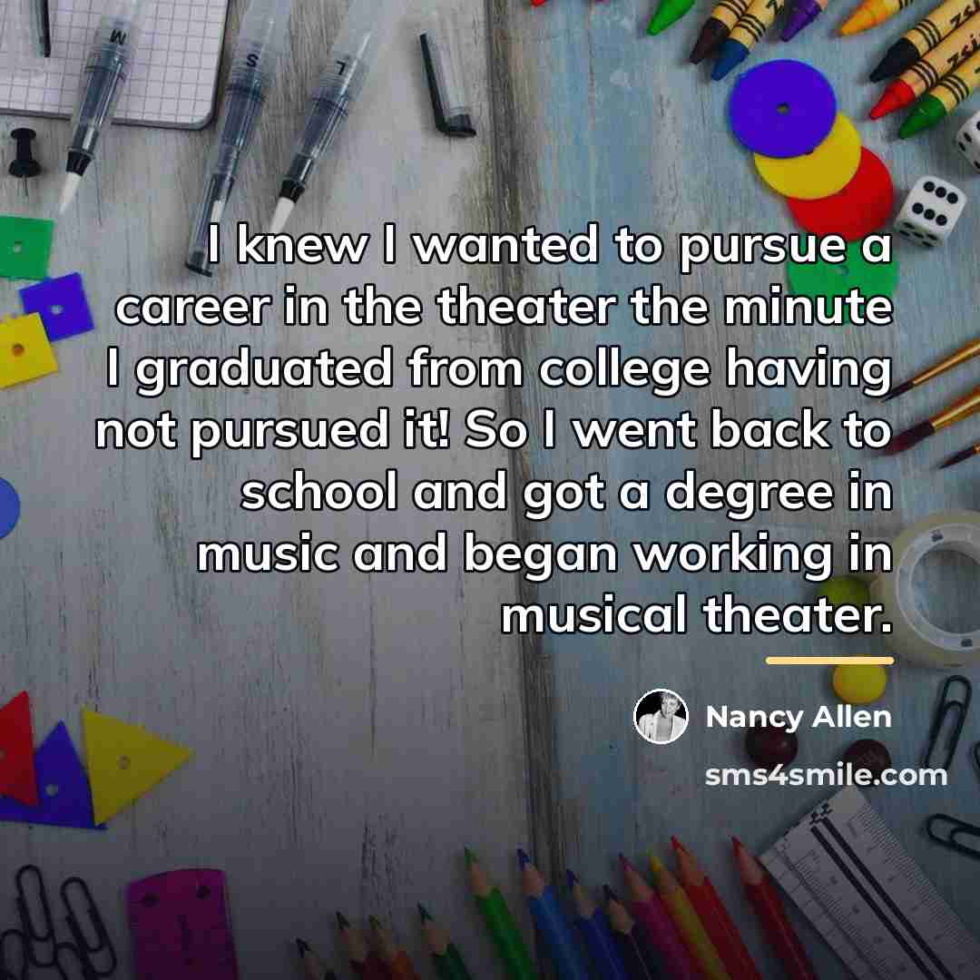 “I knew I wanted to pursue a career in the…” quote by Nancy Allen