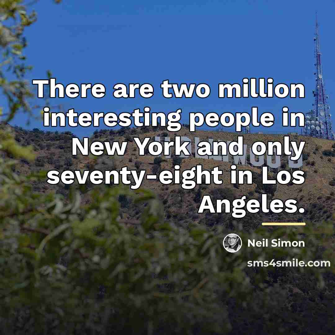 “There are two million interesting people in New York and…” quote by Neil Simon