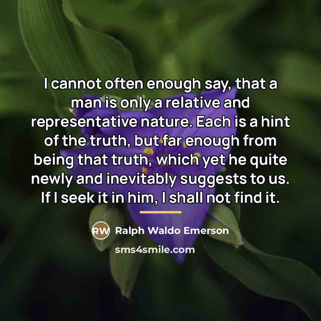 “I cannot often enough say, that a man is only…” quote by Ralph Waldo Emerson