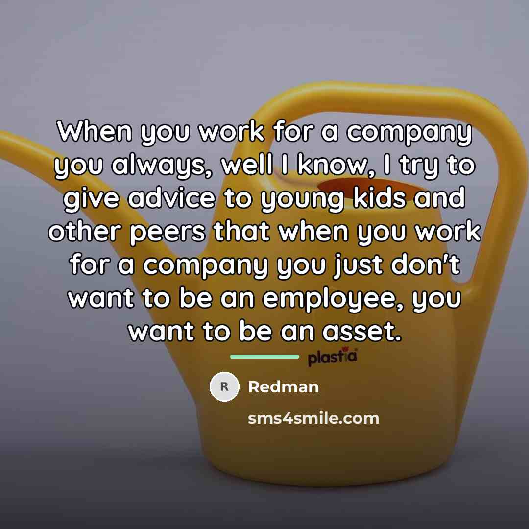 “When you work for a company you always, well I…” quote by Redman