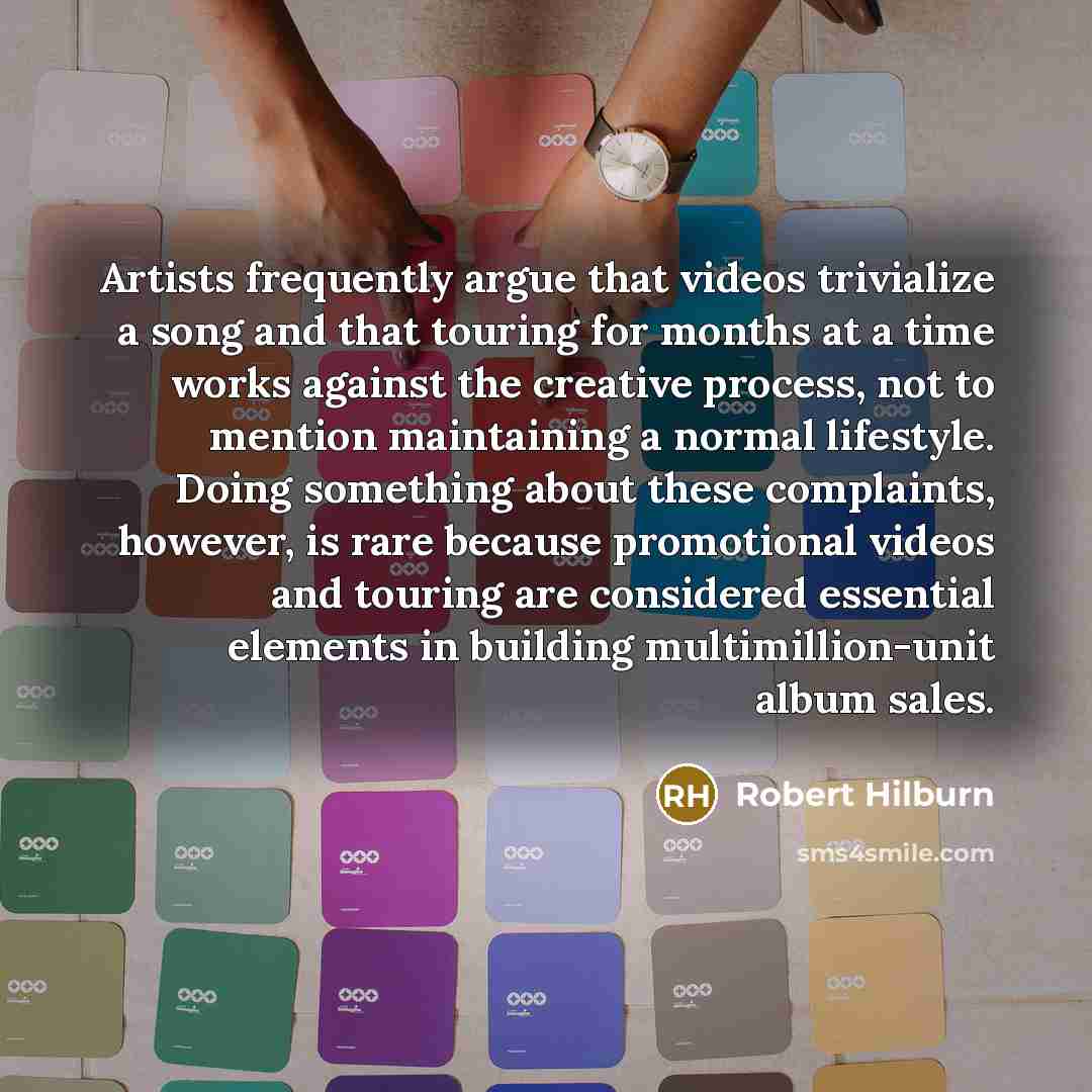 “Artists frequently argue that videos trivialize a song and that…” quote by Robert Hilburn
