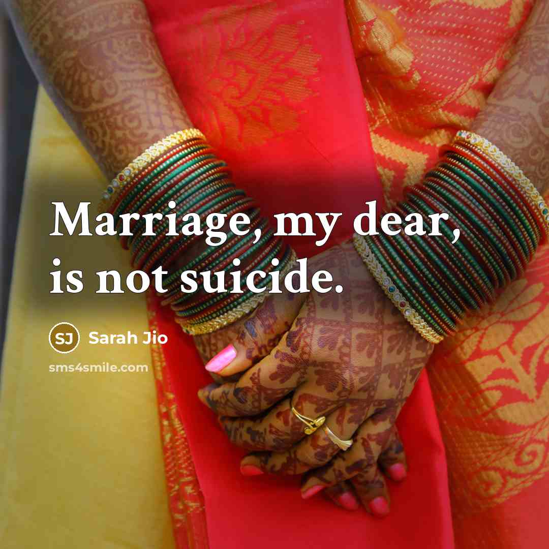 “Marriage, my dear, is not suicide.…” quote by Sarah Jio