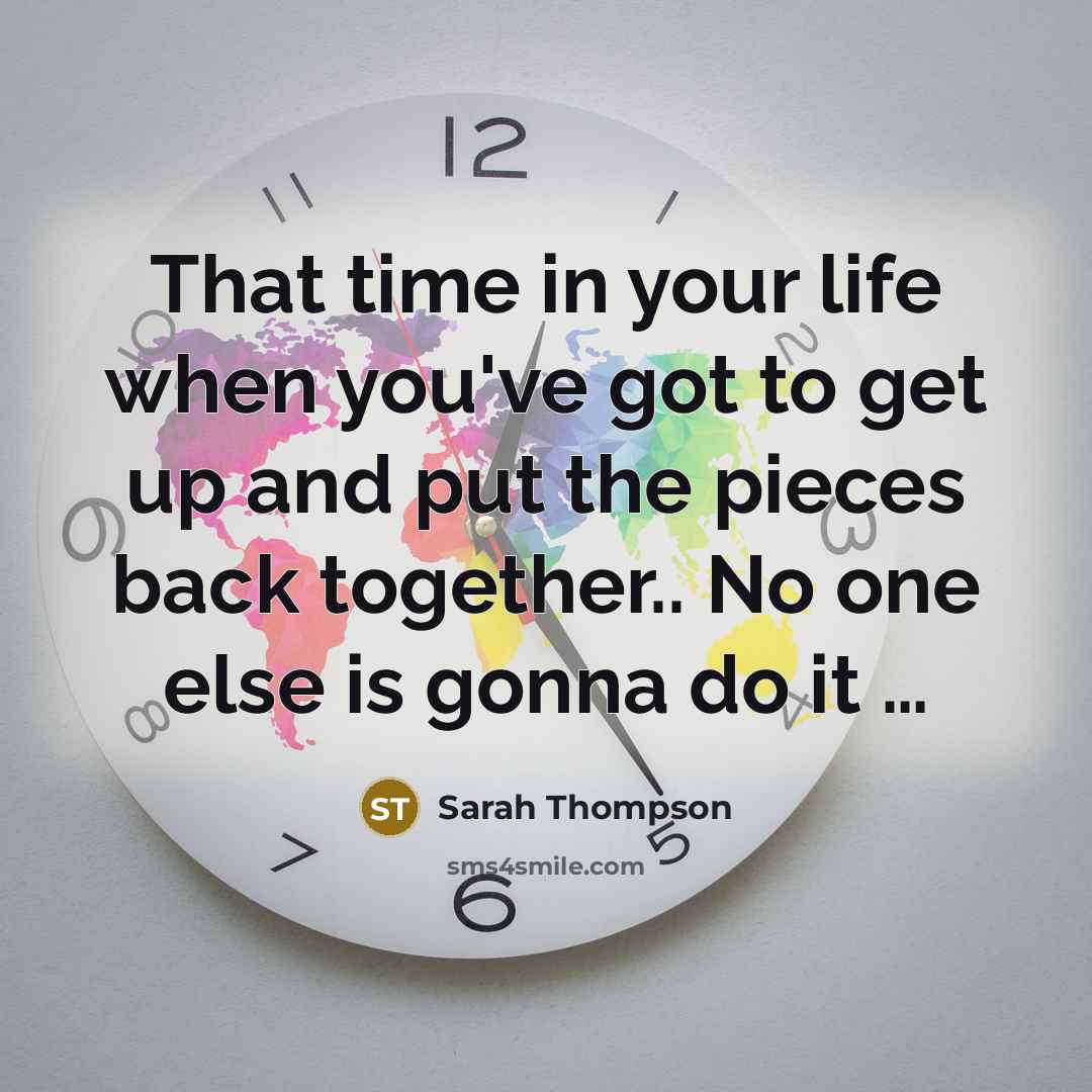 “That time in your life when you've got to get…” quote by Sarah Thompson