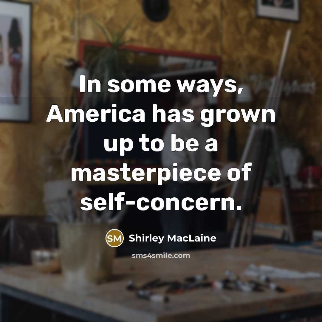 “In some ways, America has grown up to be a…” quote by Shirley MacLaine