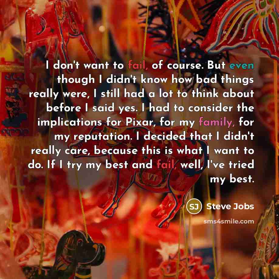 “I don't want to fail, of course. But even though…” quote by Steve Jobs