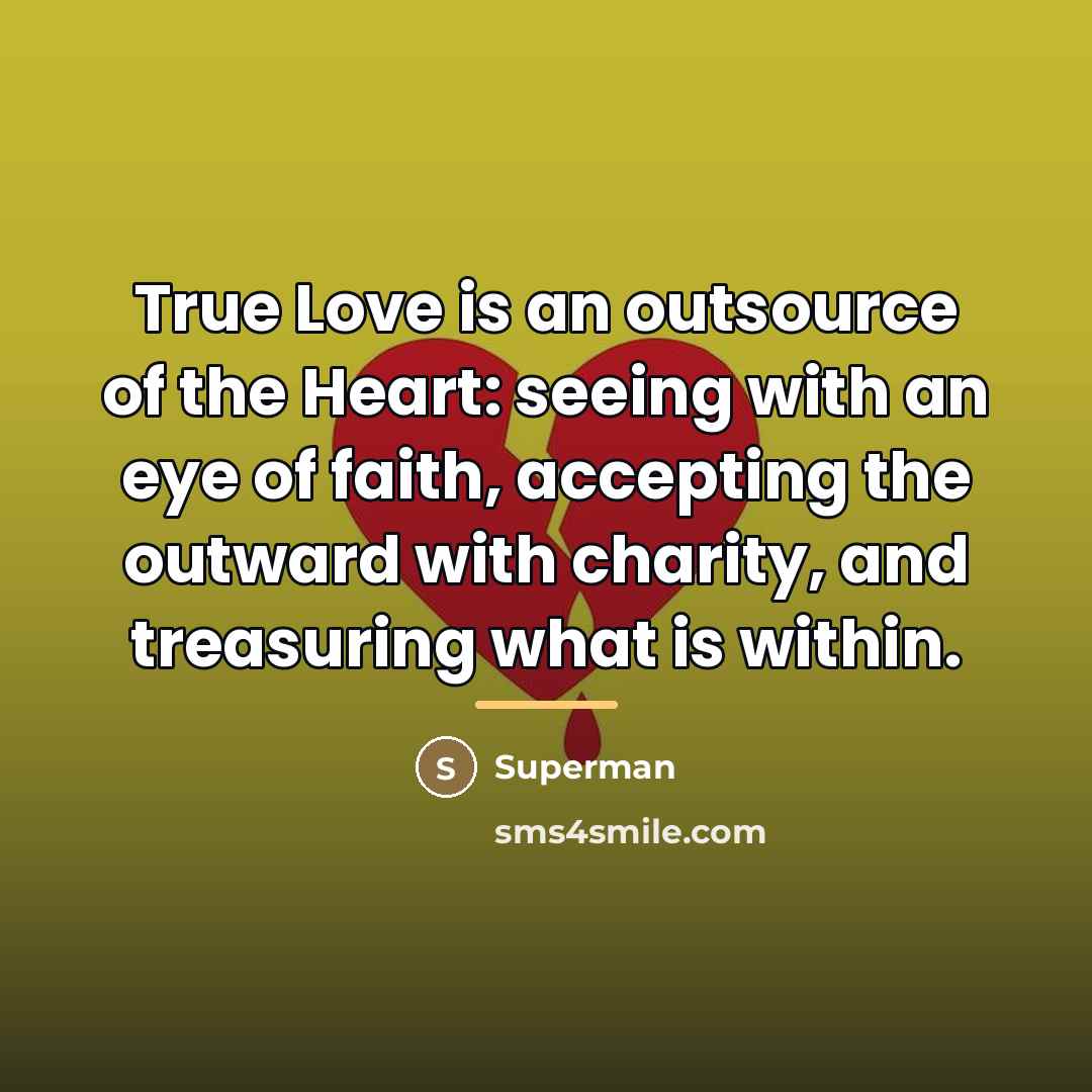 “True Love is an outsource of the Heart: seeing with…” quote by Superman