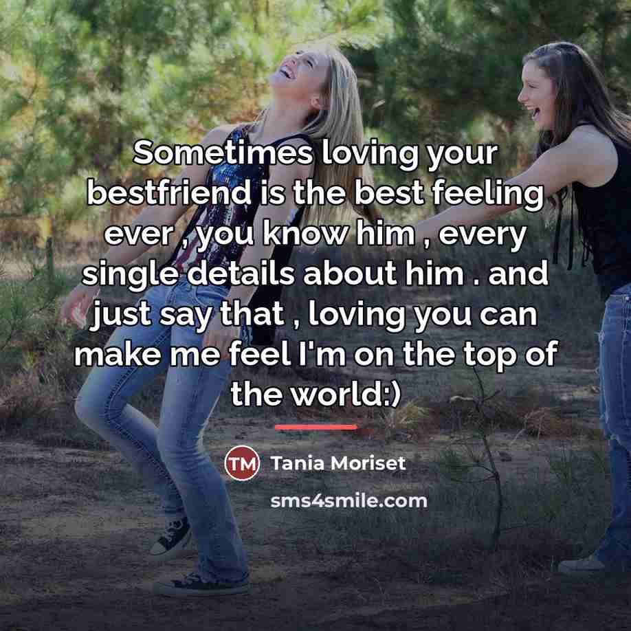 “Sometimes loving your bestfriend is the best feeling ever ,…” quote by Tania Moriset