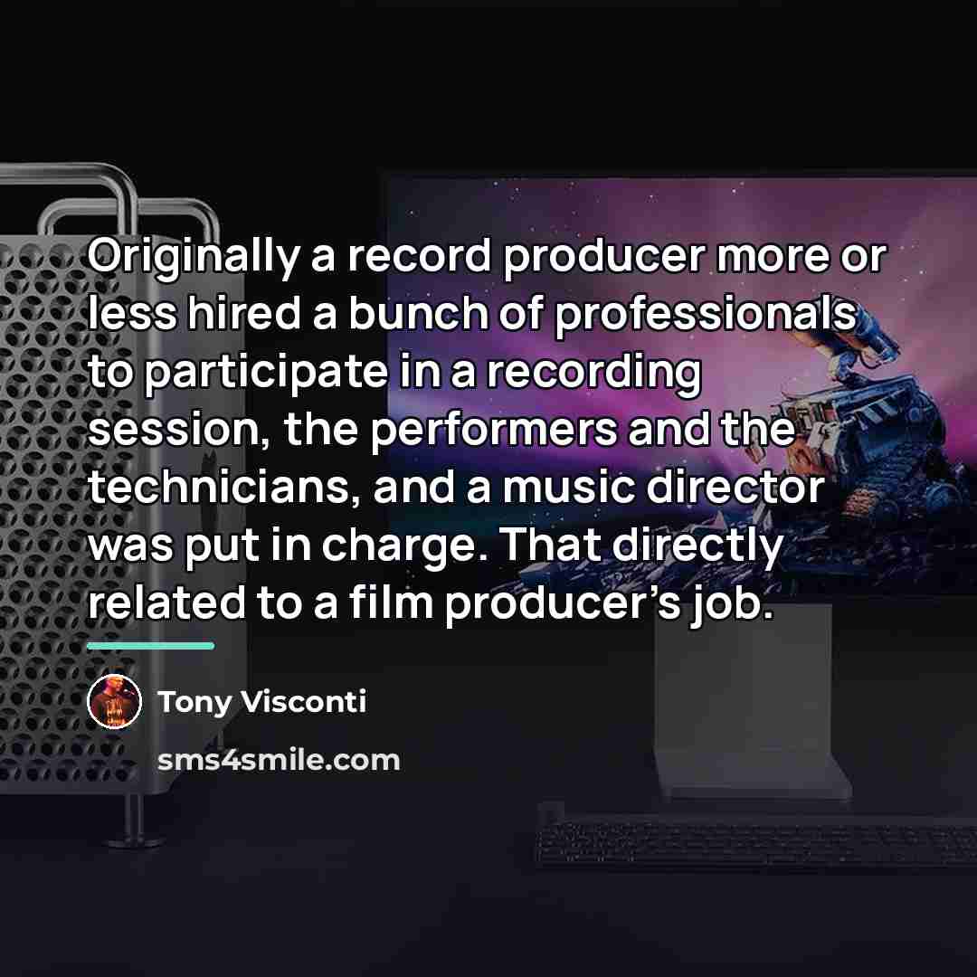 “Originally a record producer more or less hired a bunch…” quote by Tony Visconti
