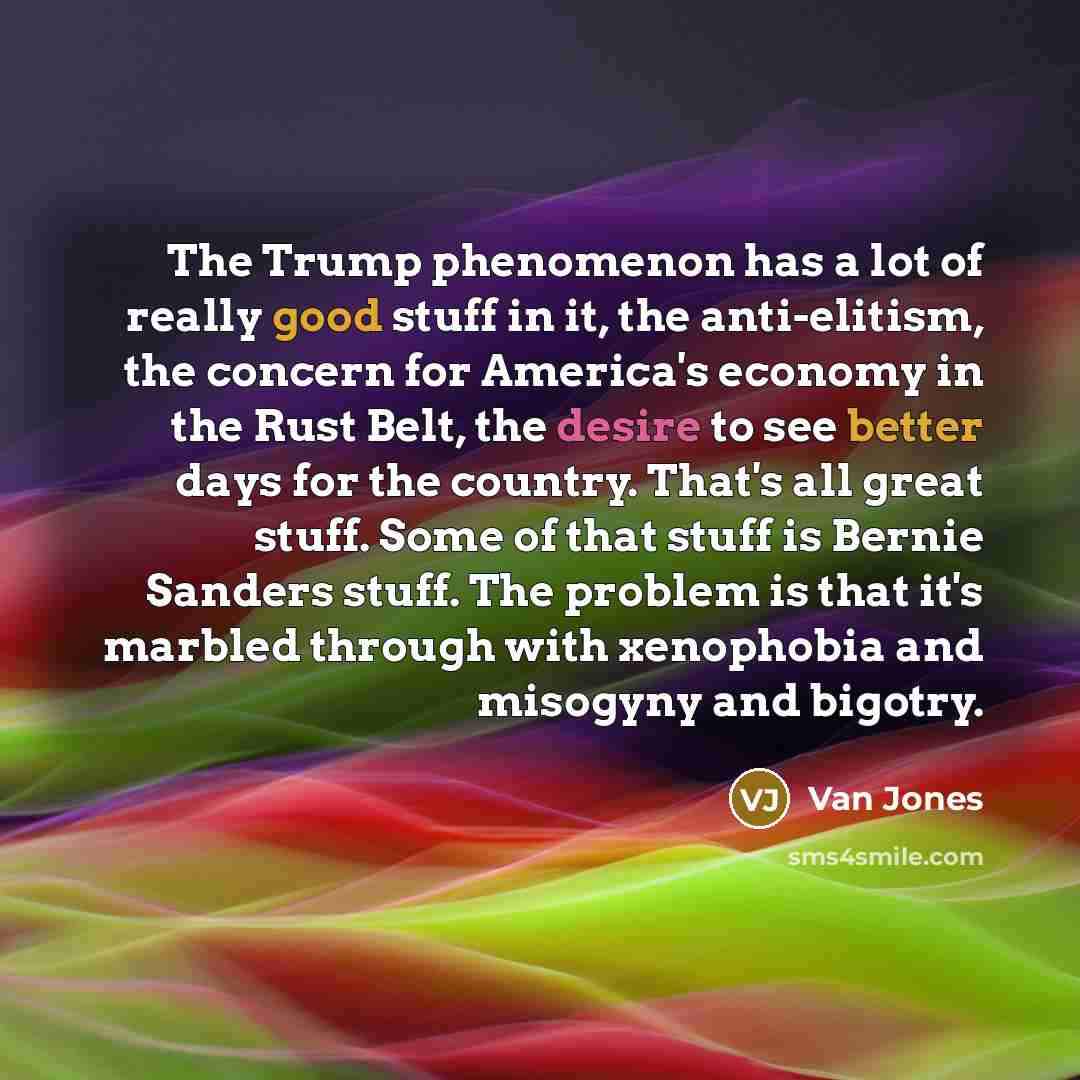 “The Trump phenomenon has a lot of really good stuff…” quote by Van Jones