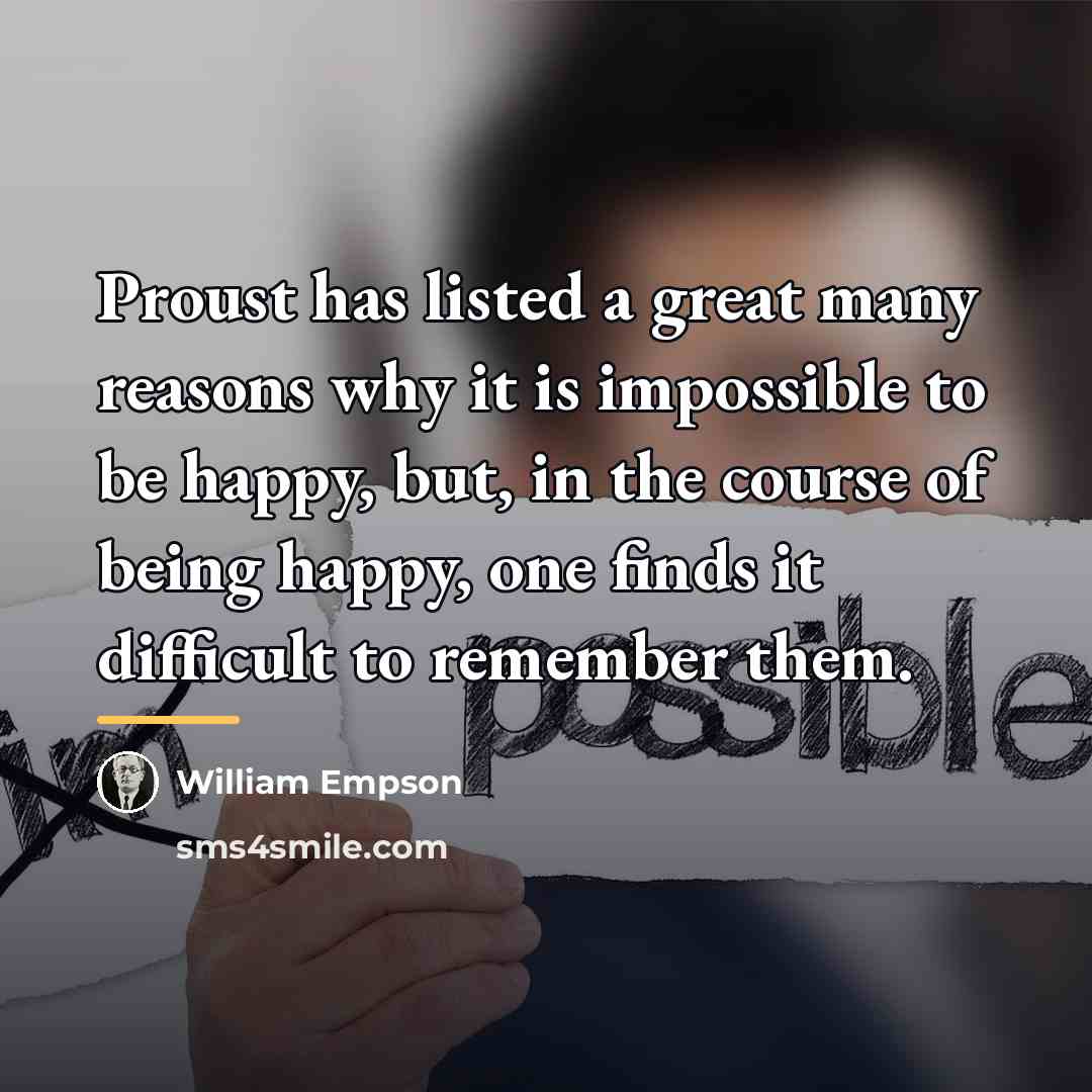 “Proust has listed a great many reasons why it is…” quote by William Empson