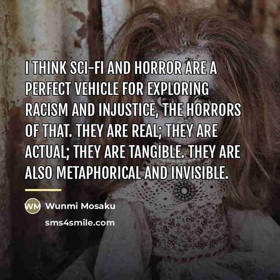 “I think sci-fi and horror are a perfect vehicle for…” quote by Wunmi Mosaku