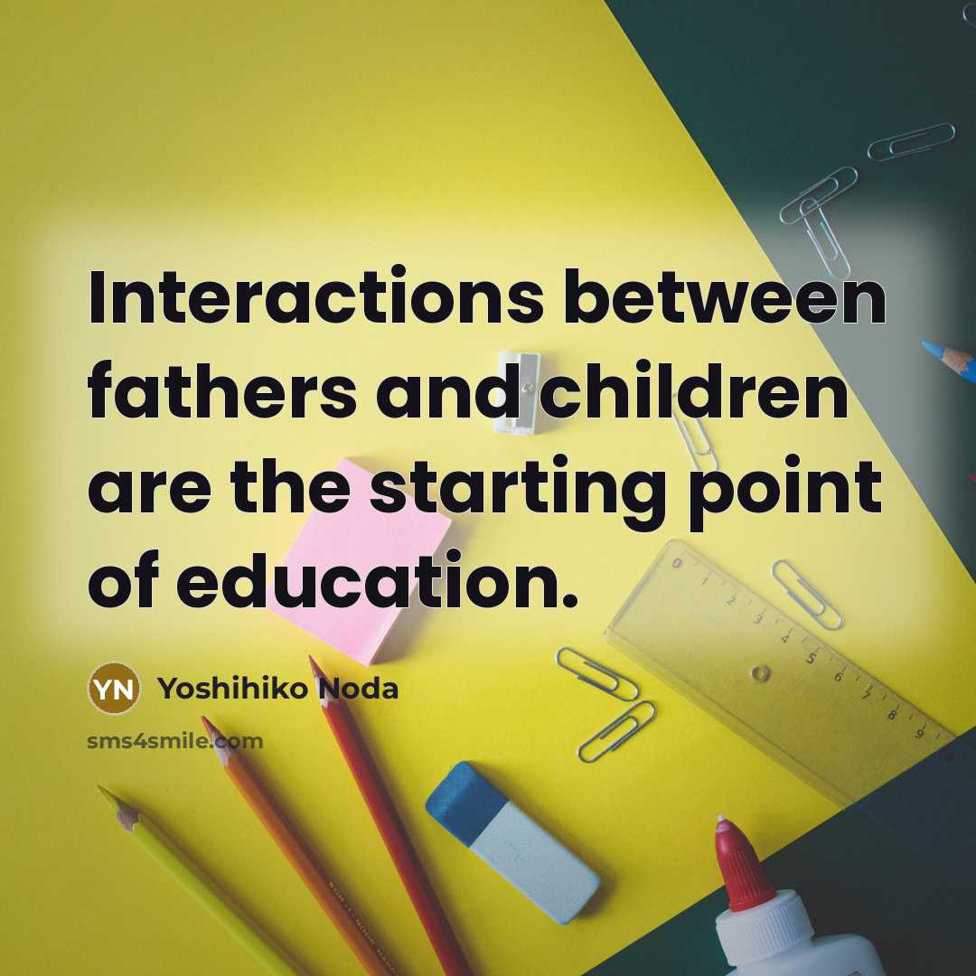 “Interactions between fathers and children are the starting point of…” quote by Yoshihiko Noda