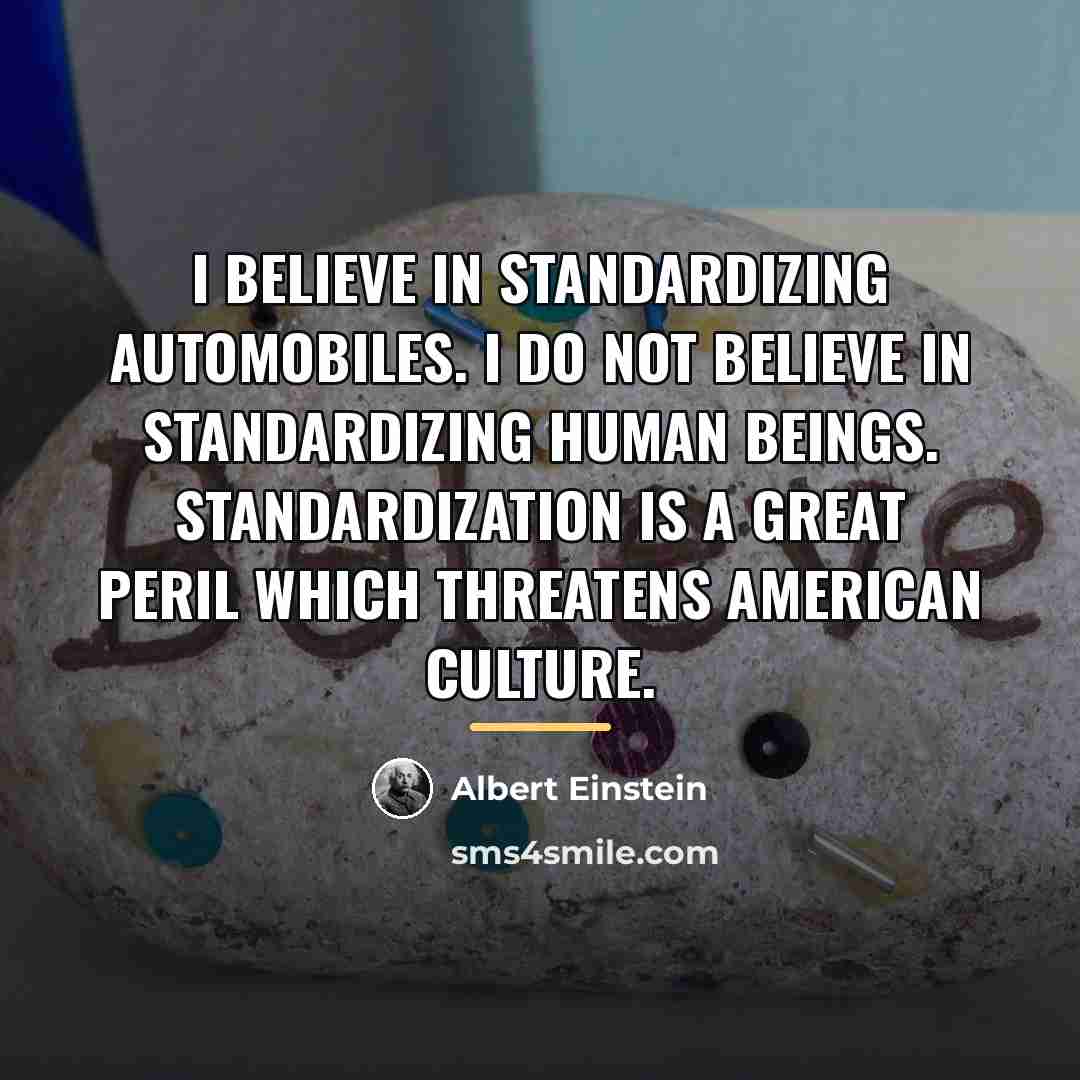 “I believe in standardizing automobiles. I do not believe in…” quote by Albert Einstein