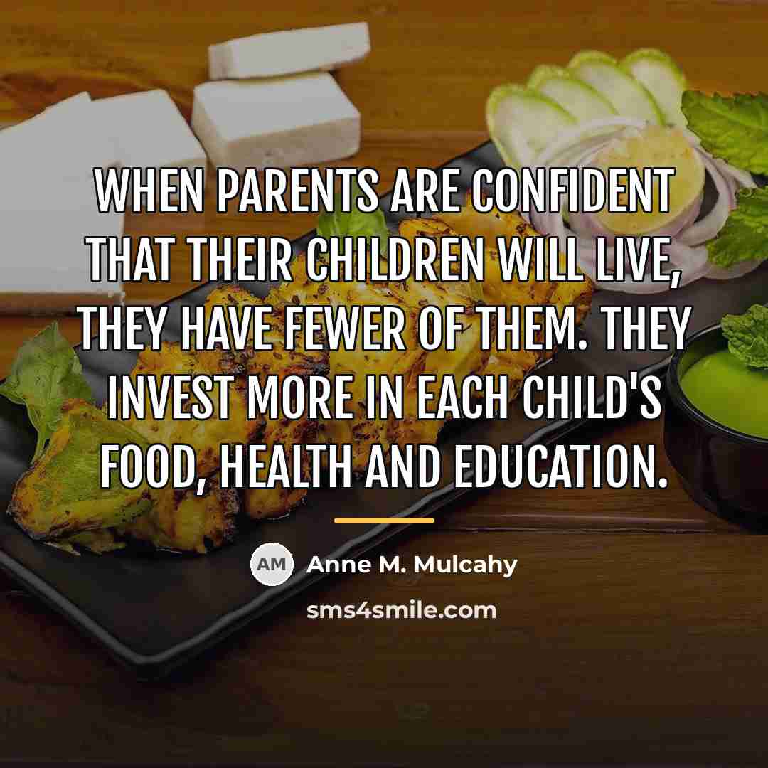 “When parents are confident that their children will live, they…” quote by Anne M. Mulcahy