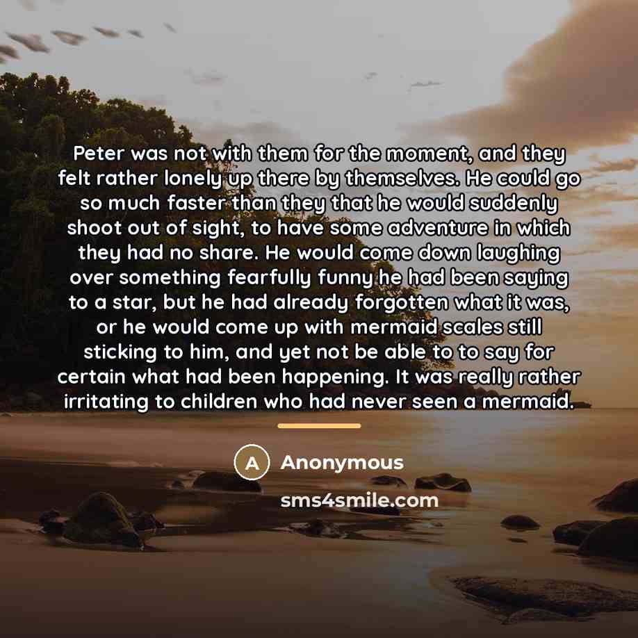 “Peter was not with them for the moment, and they…” quote by Anonymous