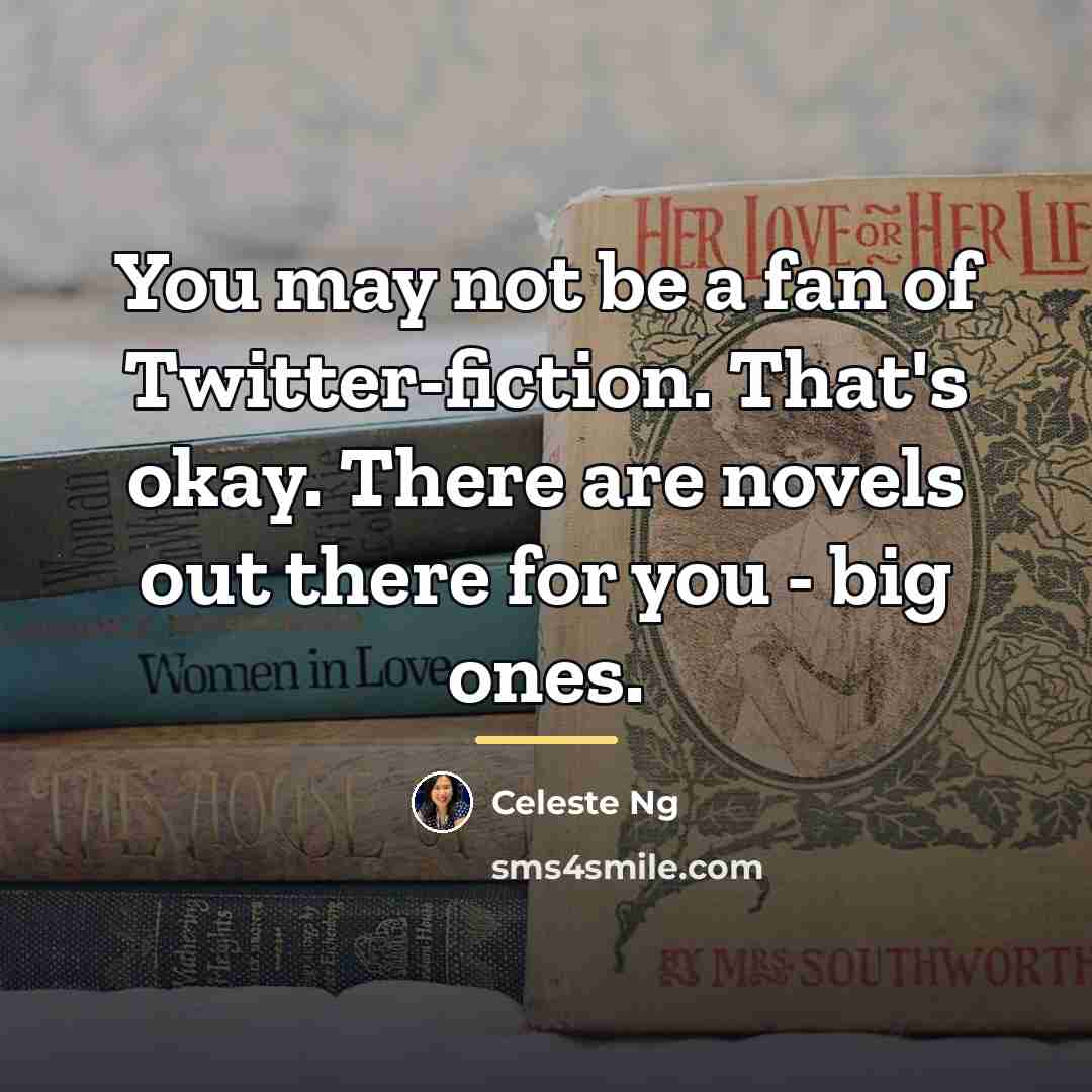 “You may not be a fan of Twitter-fiction. That's okay.…” quote by Celeste Ng