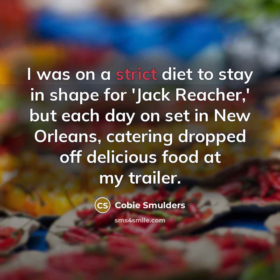 “I was on a strict diet to stay in shape…” quote by Cobie Smulders