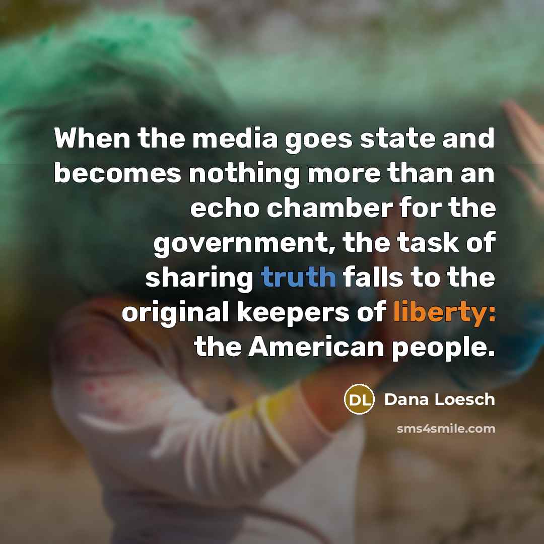 “When the media goes state and becomes nothing more than…” quote by Dana Loesch
