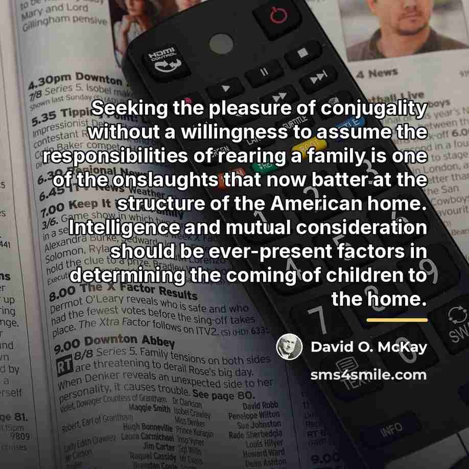 “Seeking the pleasure of conjugality without a willingness to assume…” quote by David O. McKay