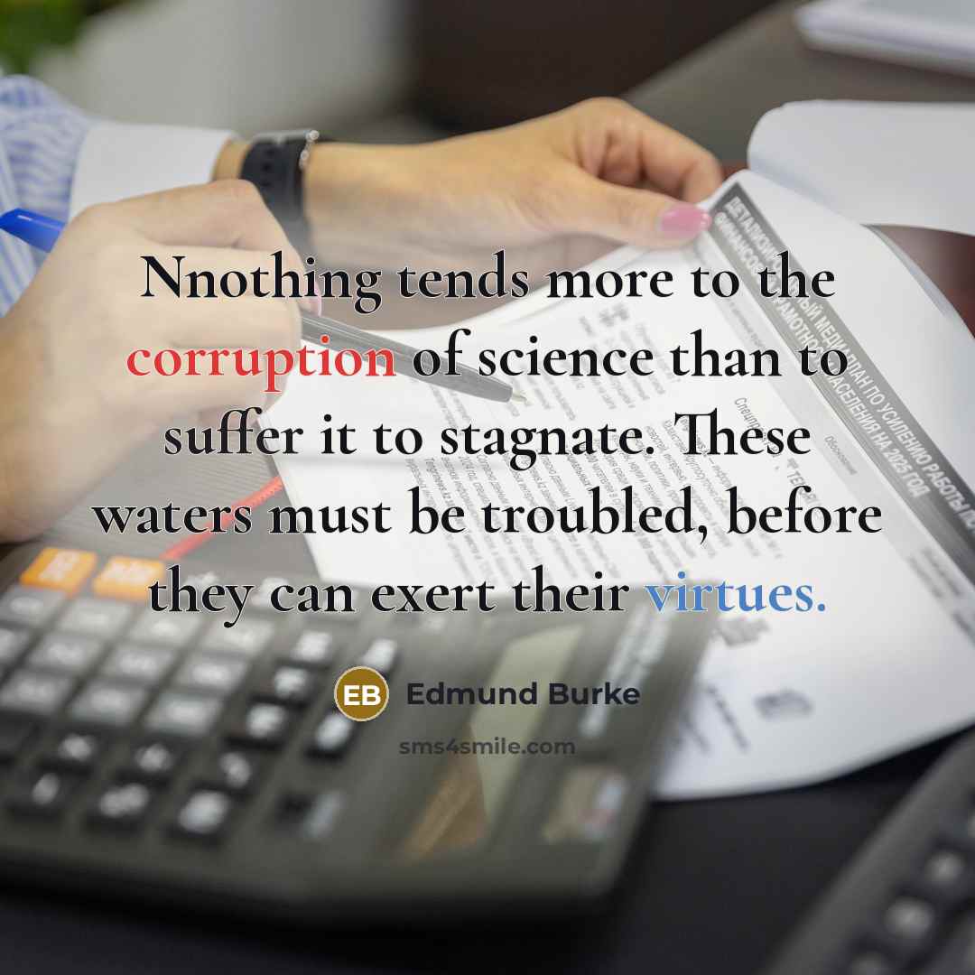 “Nnothing tends more to the corruption of science than to…” quote by Edmund Burke