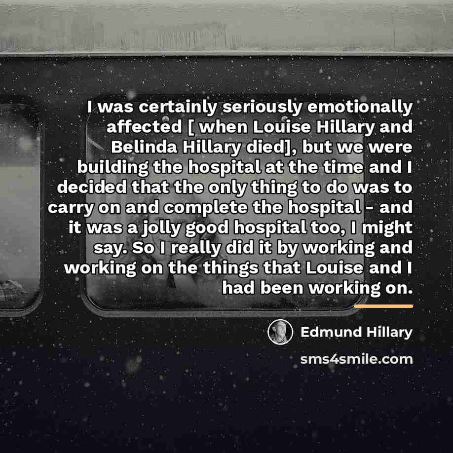 “I was certainly seriously emotionally affected [ when Louise Hillary…” quote by Edmund Hillary