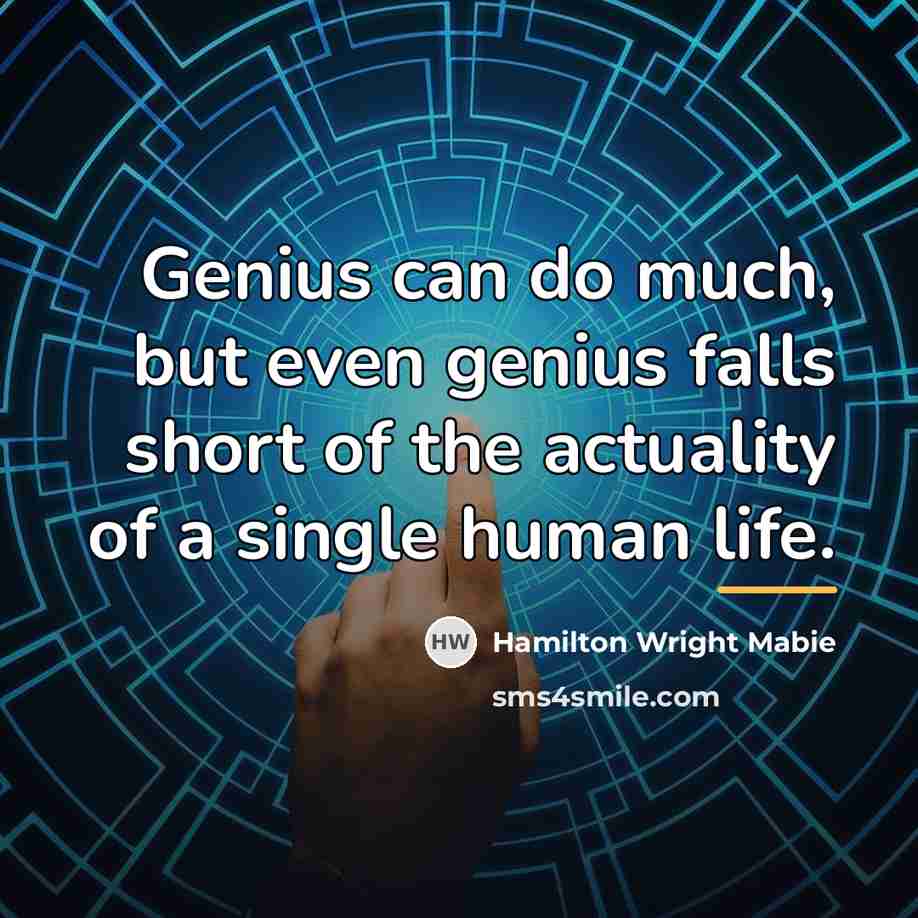“Genius can do much, but even genius falls short of…” quote by Hamilton Wright Mabie