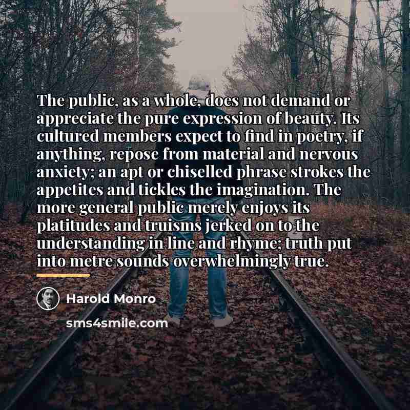 “The public, as a whole, does not demand or appreciate…” quote by Harold Monro