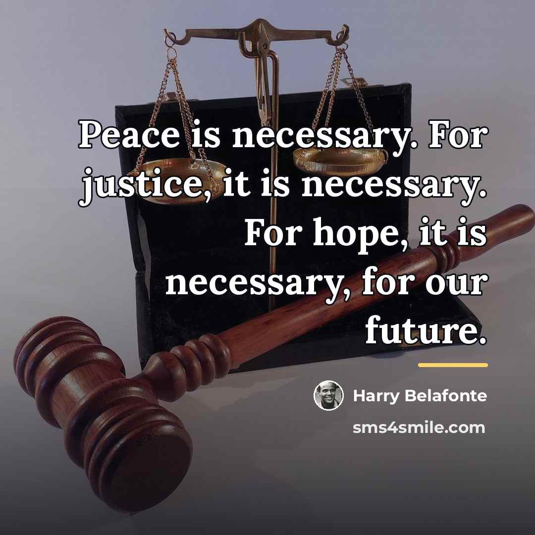 “Peace is necessary. For justice, it is necessary. For hope,…” quote by Harry Belafonte
