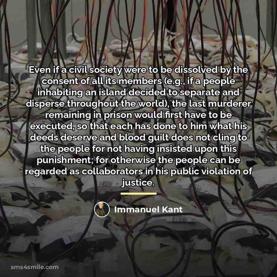 “Even if a civil society were to be dissolved by…” quote by Immanuel Kant