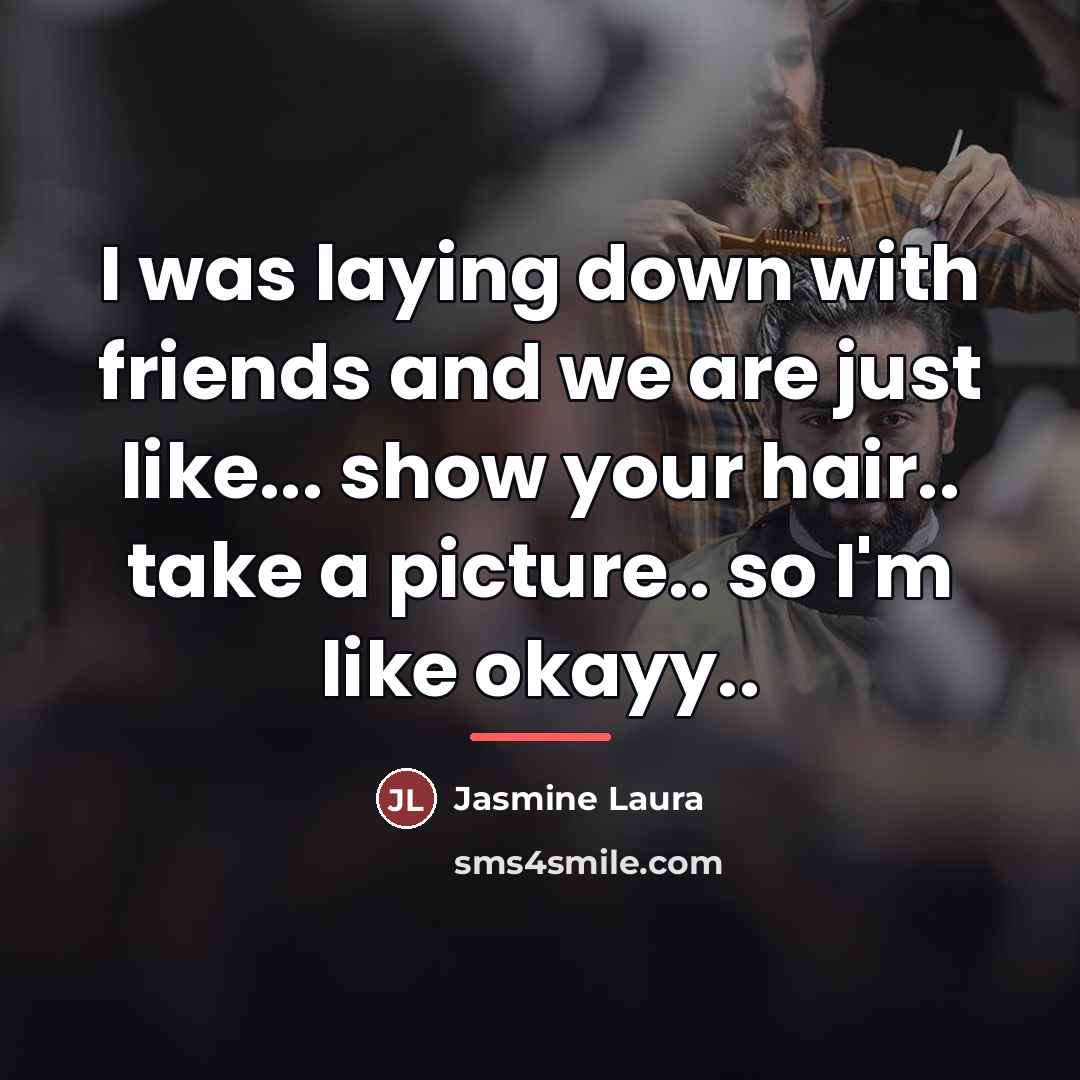 “I was laying down with friends and we are just…” quote by Jasmine Laura