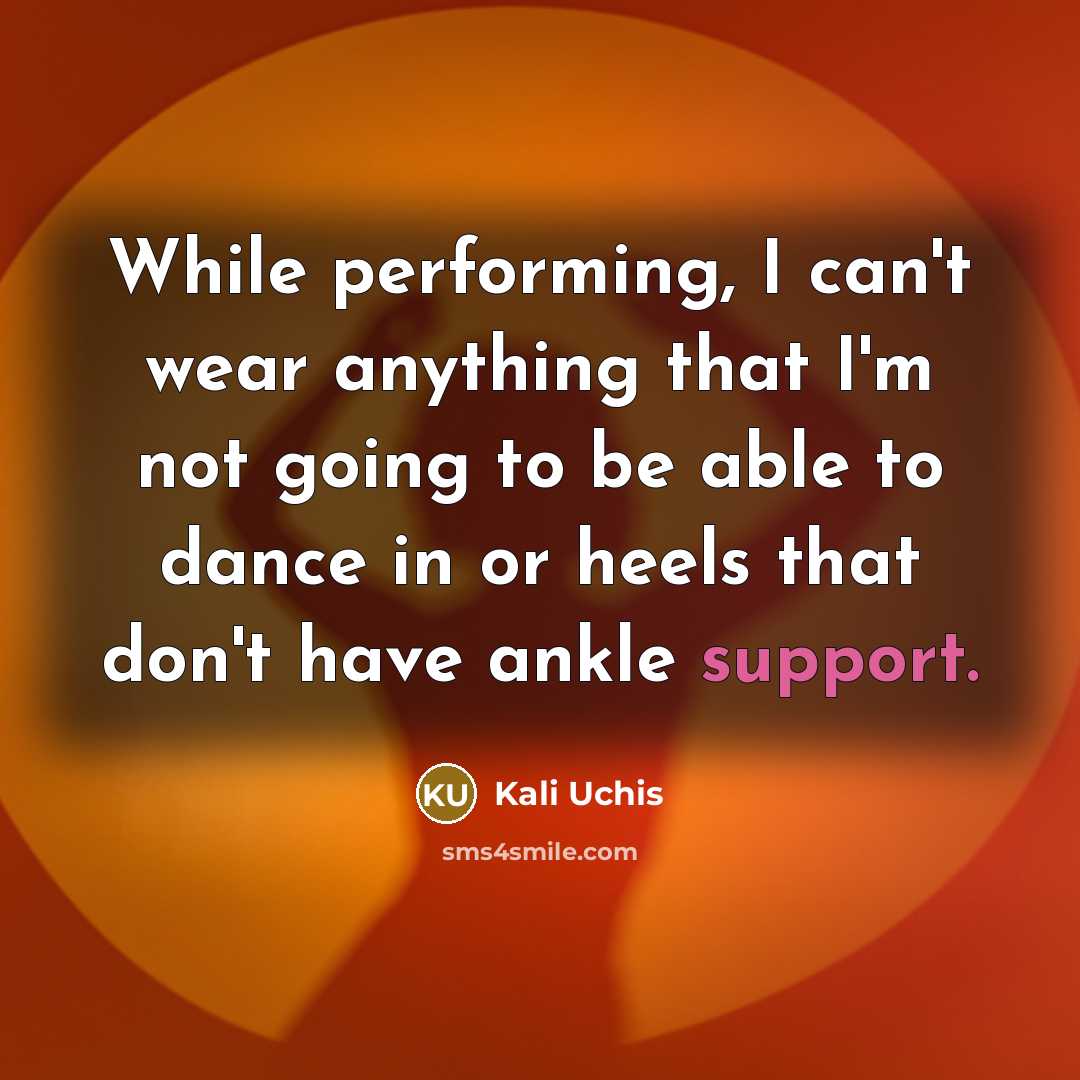“While performing, I can't wear anything that I'm not going…” quote by Kali Uchis