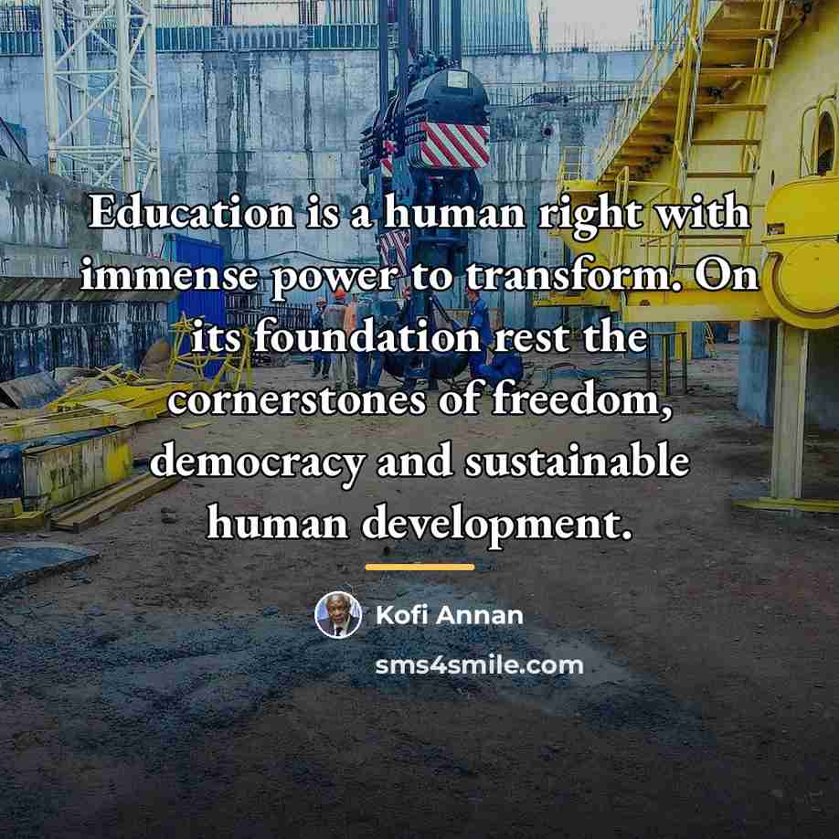 “Education is a human right with immense power to transform.…” quote by Kofi Annan