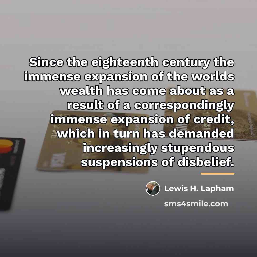 “Since the eighteenth century the immense expansion of the worlds…” quote by Lewis H. Lapham