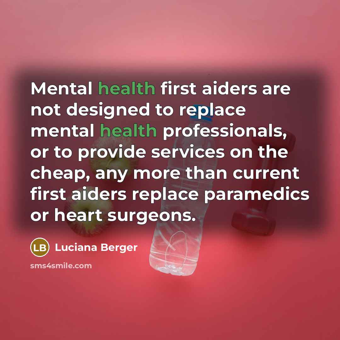 “Mental health first aiders are not designed to replace mental…” quote by Luciana Berger
