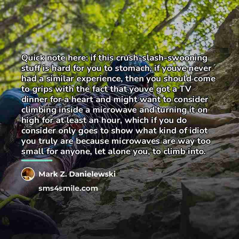 “Quick note here: if this crush-slash-swooning stuff is hard for…” quote by Mark Z. Danielewski