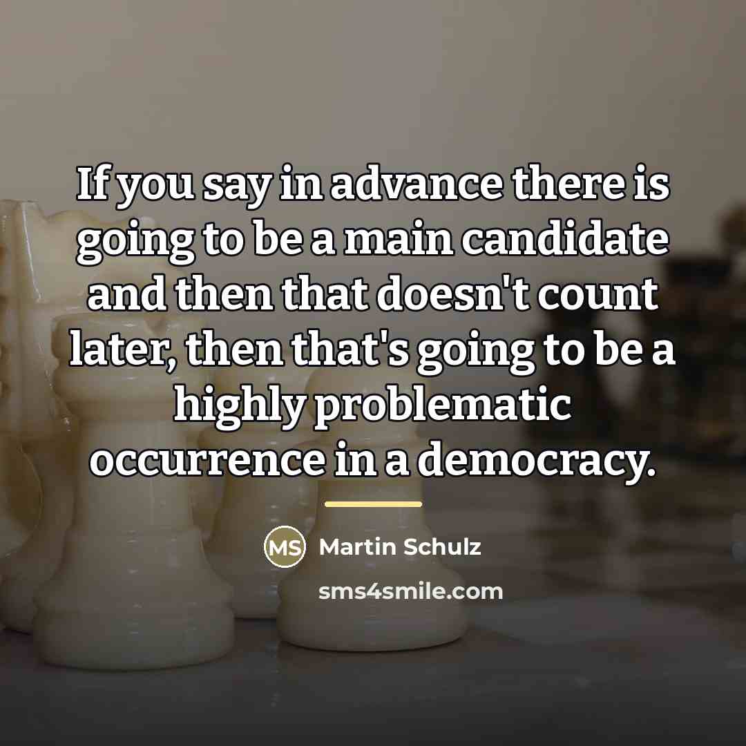 “If you say in advance there is going to be…” quote by Martin Schulz