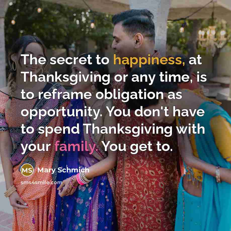 “The secret to happiness, at Thanksgiving or any time, is…” quote by Mary Schmich