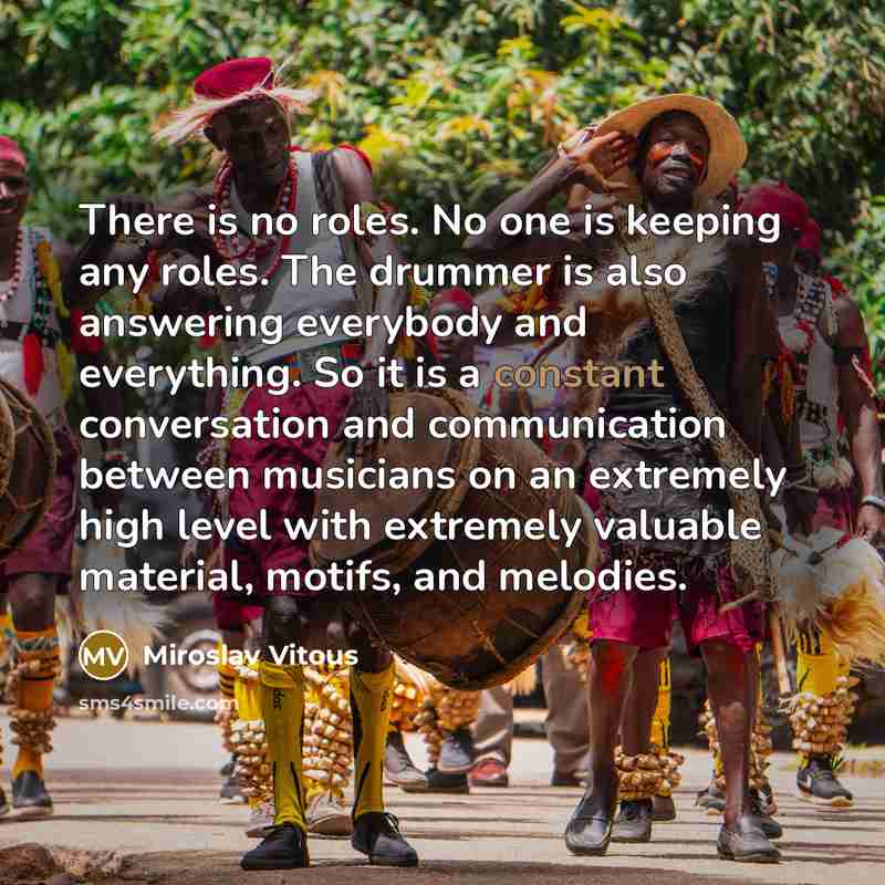 “There is no roles. No one is keeping any roles.…” quote by Miroslav Vitous