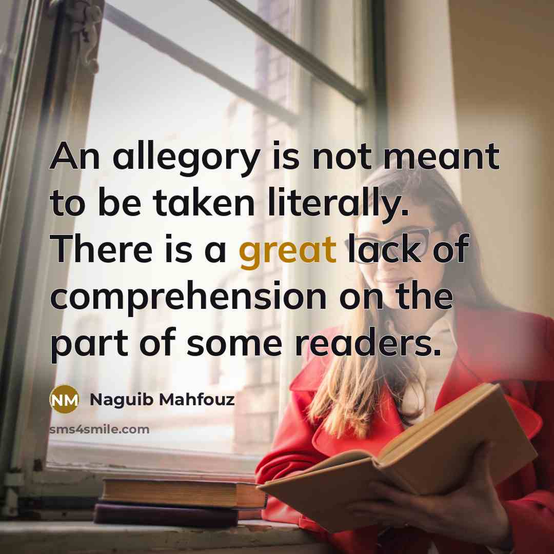 “An allegory is not meant to be taken literally. There…” quote by Naguib Mahfouz